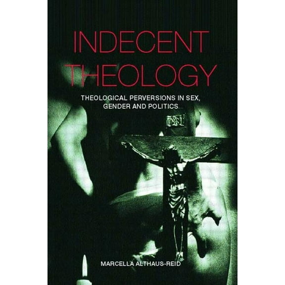 Indecent Theology, (Paperback)