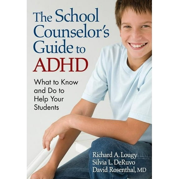 The School Counselor's Guide to ADHD: What to Know and Do to Help Your Students, (Paperback)