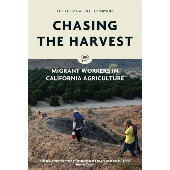 Voice of Witness Chasing the Harvest: Migrant Workers in California Agriculture, (Paperback)
