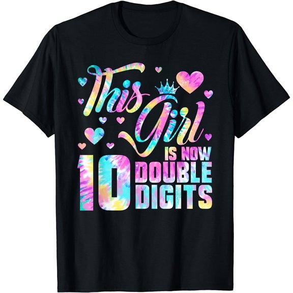 10th Birthday Gift This Girl Is Now 10 Double Digits Tie Dye T-Shirt