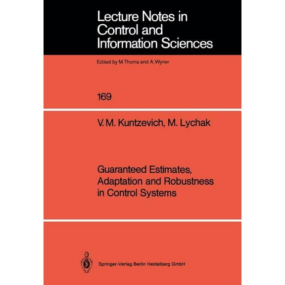 Lecture Notes in Control and Information Guaranteed Estimates, Adaptation and Robustness in Control Systems, Book 169, (Paperback)