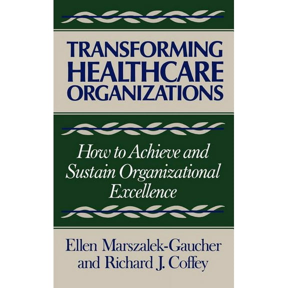 Jossey-Bass Health: Transforming Healthcare Organizations (Hardcover)