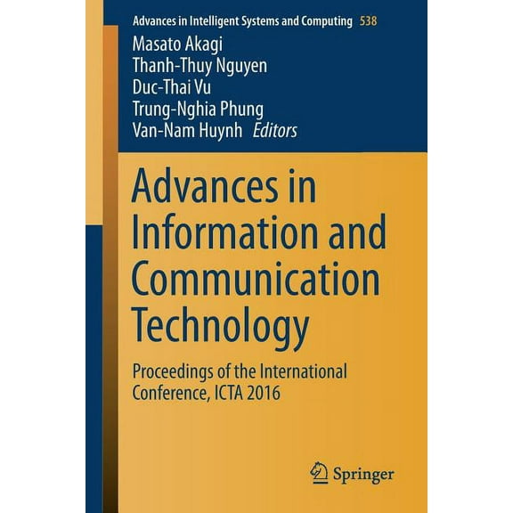 Advances in Intelligent Systems and Comp Advances in Information and Communication Technology: Proceedings of the International Conference, ICTA 2016, Book 538, (Paperback)