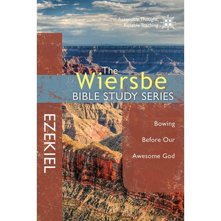 Wiersbe Bible Study: Ezekiel : Bowing Before Our Awesome God (Paperback)