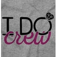 thumbnail image 2 of I Do Crew Funny Bachelorette Party Women's Graphic T Shirt Tees Brisco Brands S, 2 of 5