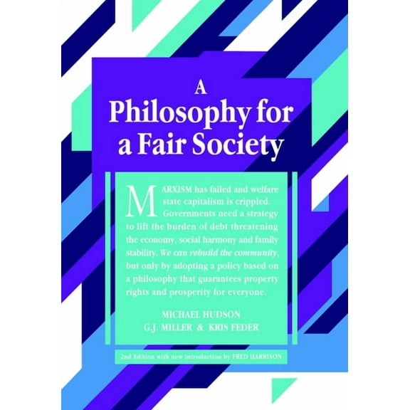 Georgist Paradigm series: A Philosophy for a Fair Society : 2nd Edition (Edition 2) (Paperback)