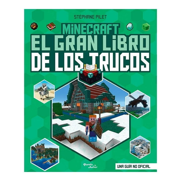 Minecraft. El Gran Libro de los Trucos Planeta Junior Stéphane Pilet