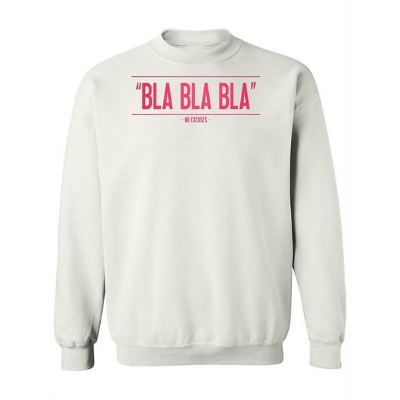 No Excuses Motivation Quote Sweatshirt Women -Image by Shutterstock, Female XX-Large