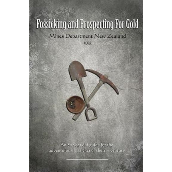 Pre-Owned Fossicking and Prospecting for Gold, (Paperback)