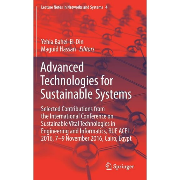 Lecture Notes in Networks and Systems Advanced Technologies for Sustainable Systems: Selected Contributions from the International Conference on Sustainable V, Book 4, (Paperback)