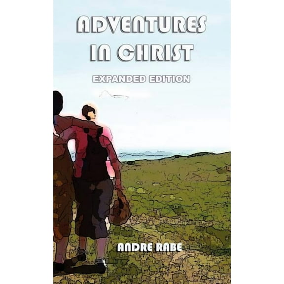 Adventures in Christ. Expanded Edition., (Paperback)