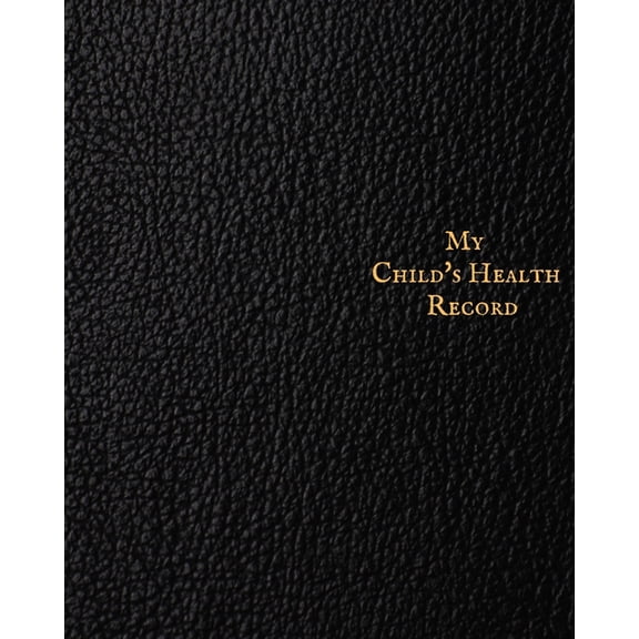 My child's Health Record: Child's Medical History To do Book, Baby 's Health keepsake Register & Information Record Log,, (Paperback)