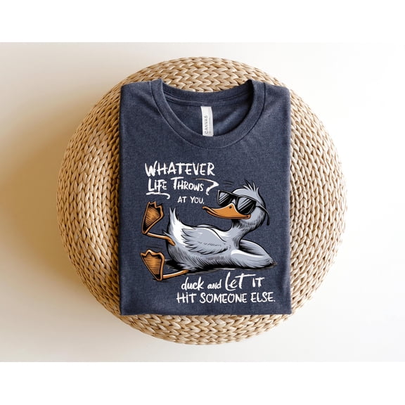 Whatever Life Throws At You Funny Sarcastic Shirt, Funny Duck T-Shirt, Snarky Retro Tee, Funny Adult Gift, Sarcastic Sayings Tshirt