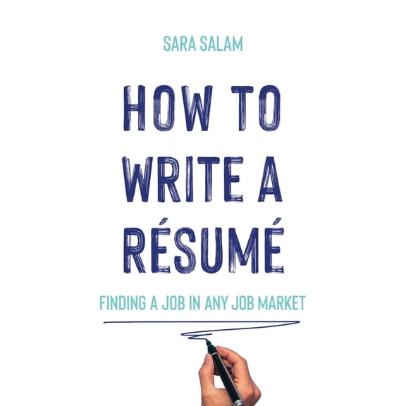 How to Write a Résumé: Finding a Job in Any Job Market, (Paperback)