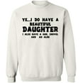 thumbnail image 2 of OXI Crewneck Sweatshirt - I Do Have a Beautiful Daughter,Basic Casual Sweatshirts for Men's and Women Fleece Sweatshirt Long Sleeve- White 3X-Large, 2 of 2