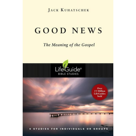 Lifeguide(r) Bible Studies Good News: The Meaning of the Gospel, (Paperback)