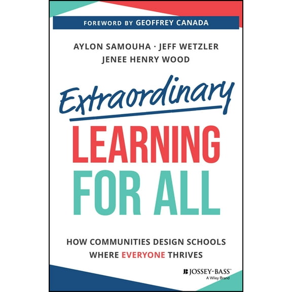 Extraordinary Learning for All: How Communities Design Schools Where Everyone Thrives, (Paperback)