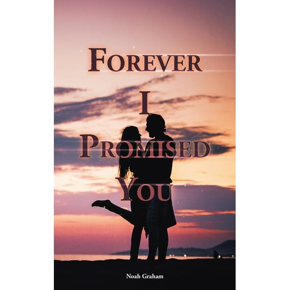 Forever I Promised You, (Hardcover)