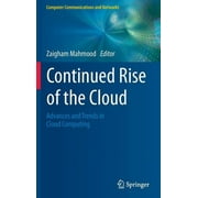 Computer Communications and Networks: Continued Rise of the Cloud: Advances and Trends in Cloud Computing (Hardcover)