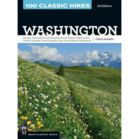 100 classic hikes wa : olympic peninsula / south cascades / mount rainier / alpine lakes / central c: (Best Hikes In Mount Rainier)