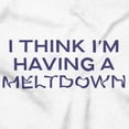 thumbnail image 2 of Funny I Think I'm Having A Meltdown Toddler Boy Girl T Shirt Infant Toddler Brisco Brands 6M, 2 of 5