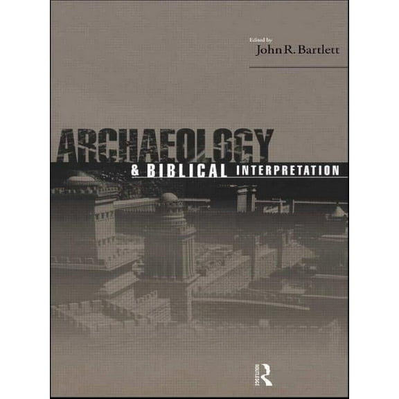 Archaeology and Biblical Interpretation, (Paperback)