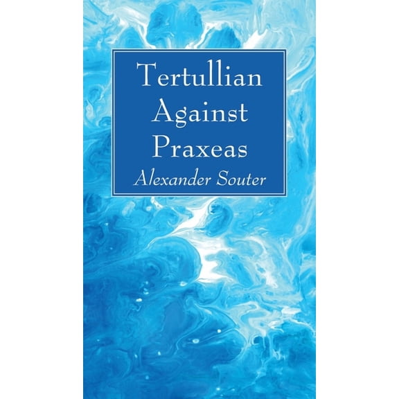 Tertullian Against Praxeas (Hardcover)