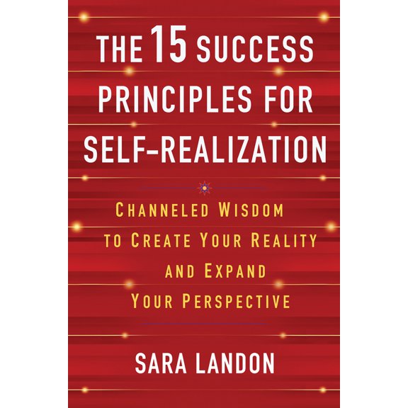Pre-Owned The 15 Success Principles for Self-Realization: Channeled Wisdom to Create Your Reality and Expand Your Perspective (Paperback) 1401993877 9781401993870