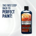 thumbnail image 5 of 303 Compound - Removes Paint Defects and Restores Clarity - Removes Oxidation And Swirls - Restores Surface Clarity - Removes 1500 Grit Scratches (Step 1), 12 fl. oz. (30705), 5 of 10