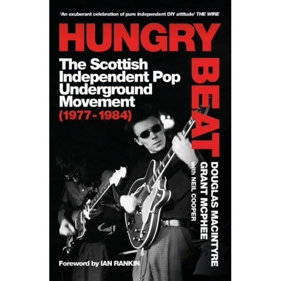 Hungry Beat: The Scottish Independent Pop Underground Movement (1977-1984), (Paperback)