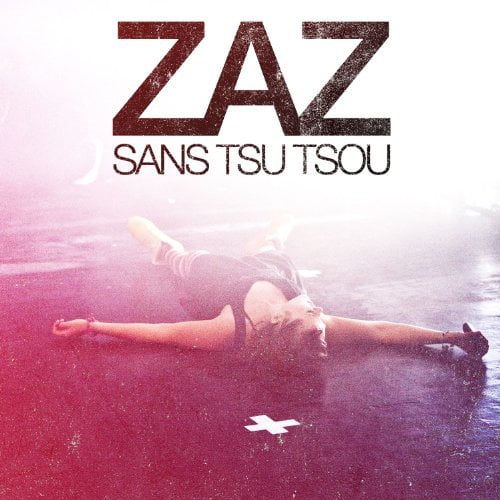 Zaz - Sans Tsu Tsou - Music & Performance - CD