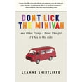 thumbnail image 2 of Don't Lick the Minivan : And Other Things I Never Thought I'd Say to My Kids (Hardcover), 2 of 2