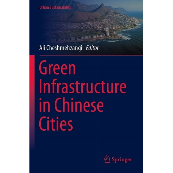 Urban Sustainability Green Infrastructure in Chinese Cities, (Paperback)