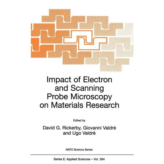 NATO Science Series E: Impact of Electron and Scanning Probe Microscopy on Materials Research, Book 364, (Hardcover)