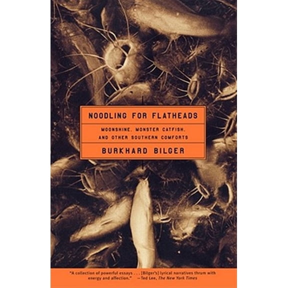 Pre-Owned Noodling for Flatheads: Moonshine, Monster Catfish, and Other Southern Comforts (Paperback) 0684850117 9780684850115