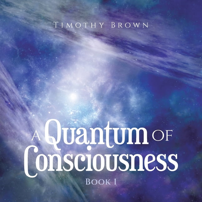 A Quantum Of Consciousness: Book 1 (Paperback)