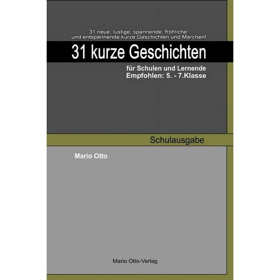 31 kurze Geschichten für Schulen und Lernende - Empfohlen: 5.-7.Klasse: Schulausgabe (Paperback)