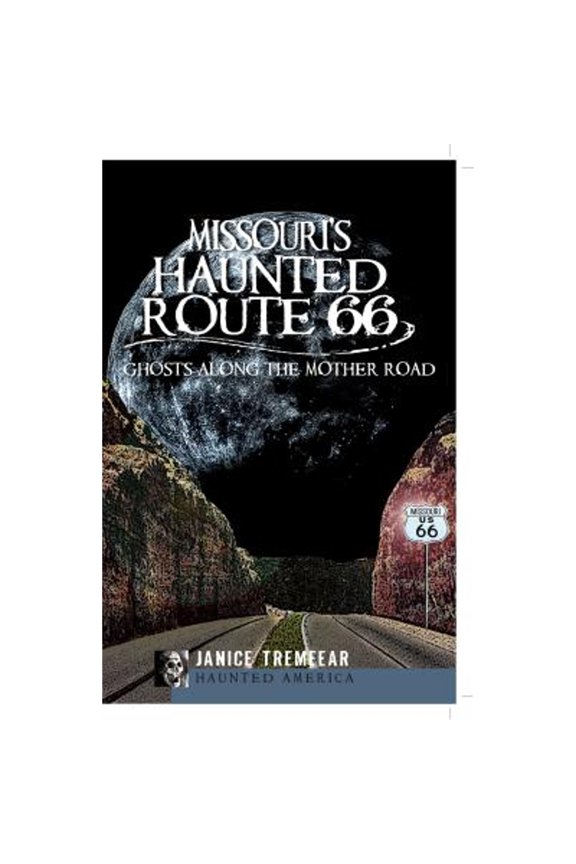 Pre-Owned Missouri's Haunted Route 66: Ghosts Along the Mother Road (Paperback) 160949041X 9781609490416