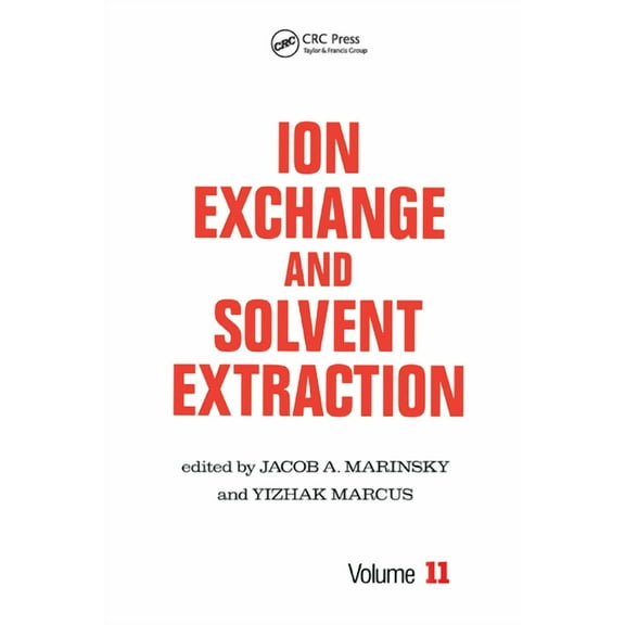 Ion Exchange and Solvent Extraction Ion Exchange and Solvent Extraction: A Series of Advances, Volume 11, (Paperback)