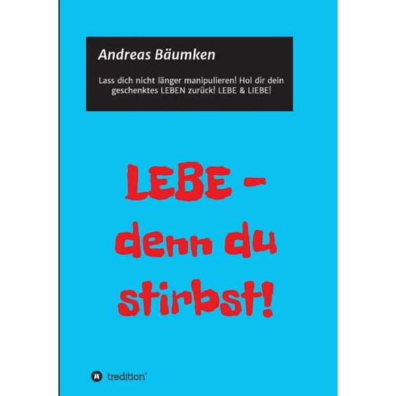 Lebe - Denn Du Stirbst! (Paperback)