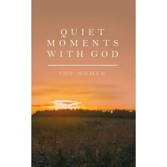 Quiet Moments with God: Devotional Quiet Moments with God for Women, (Paperback)