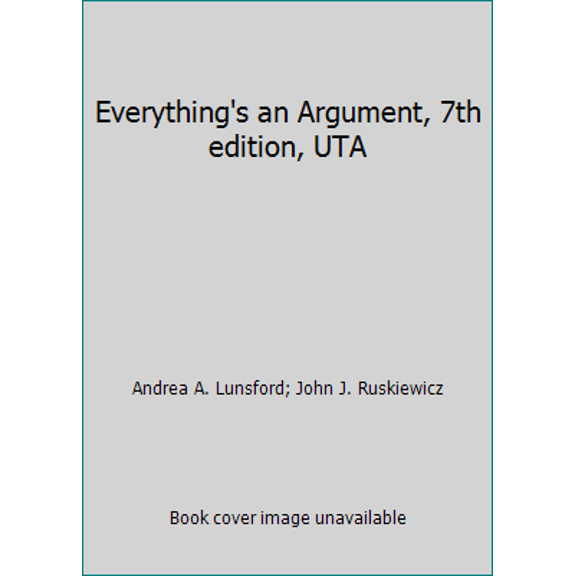 Pre-Owned Everything's an Argument, 7th edition, UTA (Textbook Binding) 1319148948 9781319148942