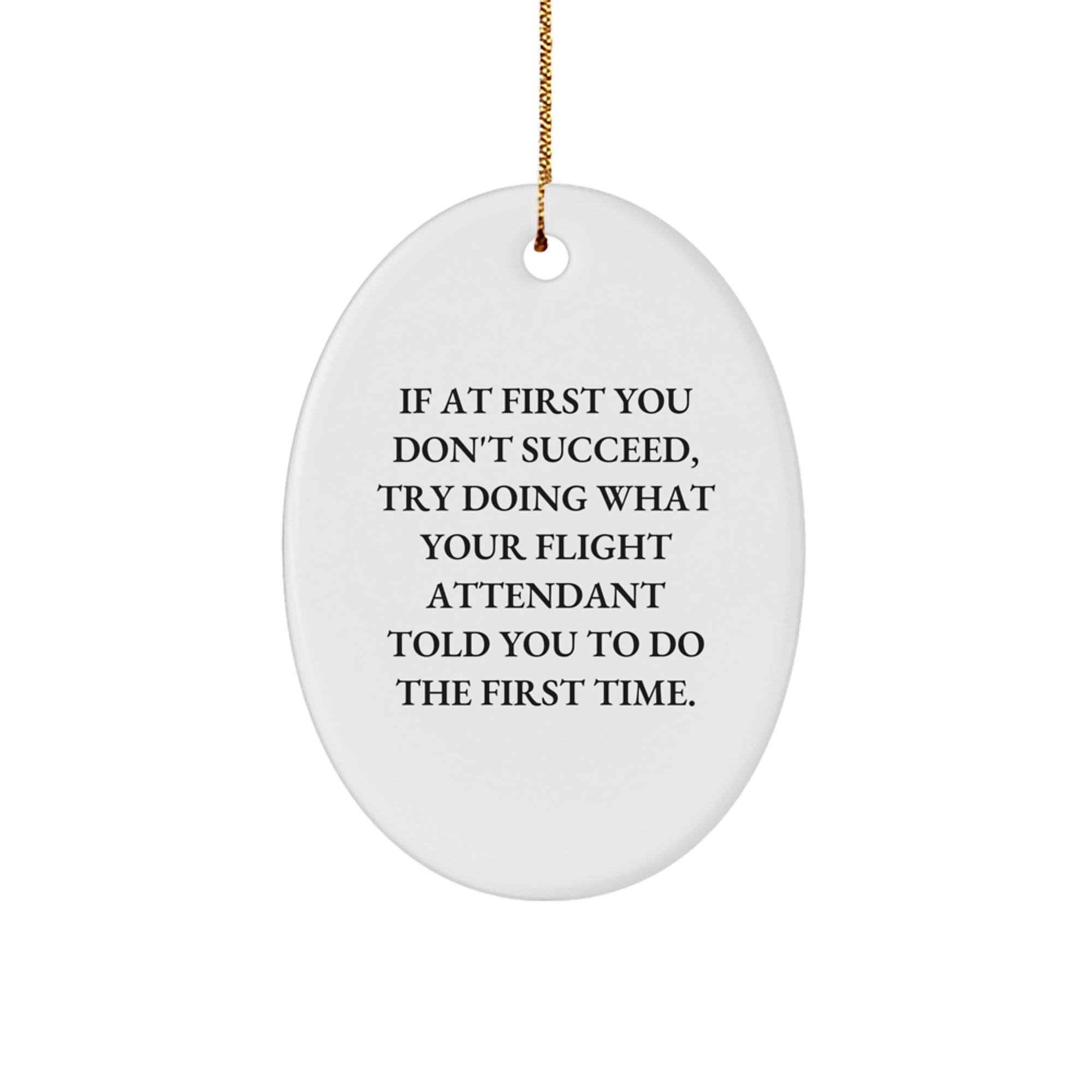 Funny Flight Attendant Gifts from Friends - Oval Ornament for Christmas Unique Gifts - Gifts for Men or Women Coworkers - Oval Ornament