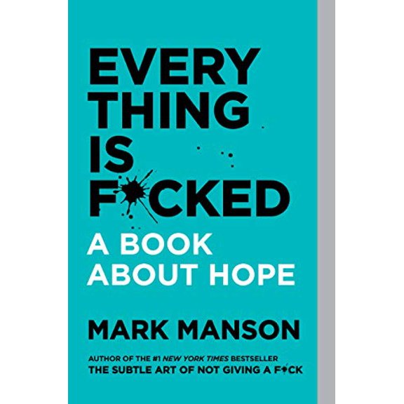 Pre-Owned Everything Is F*cked: A Book About Hope
