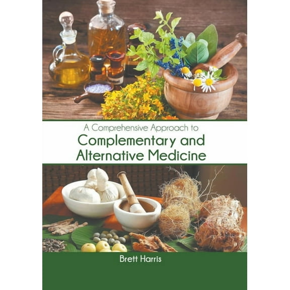 A Comprehensive Approach to Complementary and Alternative Medicine, (Hardcover)