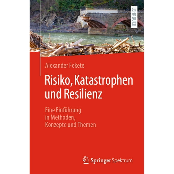 Risiko, Katastrophen Und Resilienz: Eine Einführung in Methoden, Konzepte Und Themen, (Paperback)