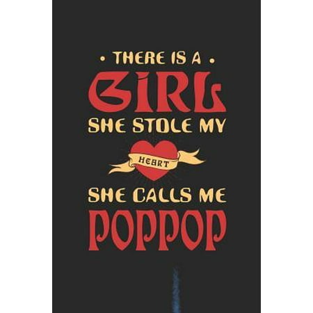 There Is A Girl She Stole My Heart She Calls Me Poppop: Family life grandpa dad men father's day gift love marriage friendship parenting wedding divor