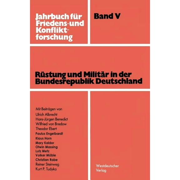 Jahrbuch FÃ¼r Friedens- Und Konfliktforsc RÃ¼stung Und MilitÃ¤r in Der Bundesrepublik Deutschland, Book 5, (Paperback)