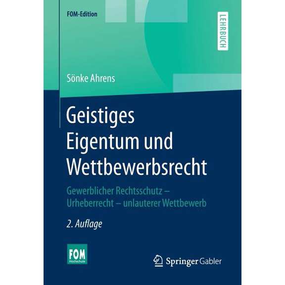 Fom-Edition Geistiges Eigentum Und Wettbewerbsrecht: Gewerblicher Rechtsschutz - Urheberrecht - Unlauterer Wettbewerb, (Paperback)