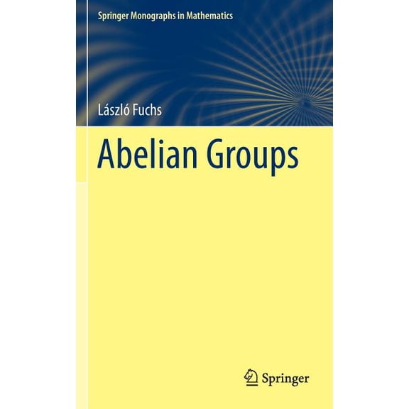 Springer Monographs in Mathematics Abelian Groups, (Hardcover)